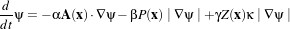 d
dtψ= - αA(x)⋅∇ψ - βP (x)|∇ ψ|+ γZ(x)κ |∇ψ |
