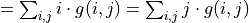 = \sum_{i, j}i \cdot g(i, j) =  \sum_{i, j}j \cdot g(i, j)