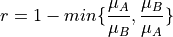 r = 1 - min\{\frac{\mu_A}{\mu_B},\frac{\mu_B}{\mu_A} \}