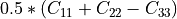 0.5*( C_{11}+C_{22}-C_{33} )