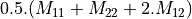 0.5.(M_{11}+M_{22}+2.M_{12})