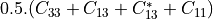 0.5 . ( C_{33} + C_{13} + C_{13}^{*} + C_{11} )