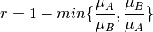 r = 1 - min\{\frac{\mu_A}{\mu_B},\frac{\mu_B}{\mu_A} \}